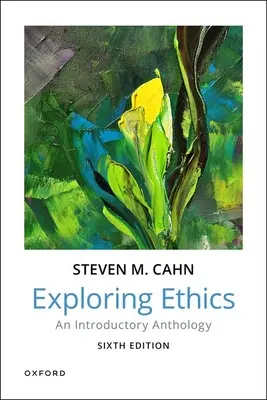 Explorarea eticii: O antologie introductivă - Exploring Ethics: An Introductory Anthology