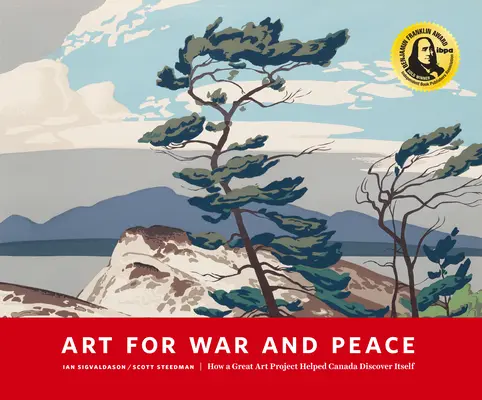 Artă pentru război și pace: Cum un mare proiect de artă publică a ajutat Canada să se descopere pe sine - Art for War and Peace: How a Great Public Art Project Helped Canada Discover Itself