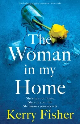The Woman in My Home (Femeia din casa mea): O aventură emoționantă cu o întorsătură de situație - The Woman in My Home: An absolutely gripping page-turner with a twist