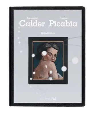 Transparență: Calder Picabia - Transparence: Calder Picabia