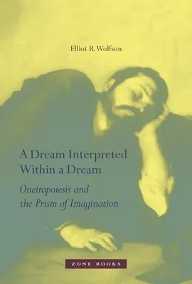 Un vis interpretat în interiorul unui vis: Oneiropoiesis și prisma imaginației - A Dream Interpreted Within a Dream: Oneiropoiesis and the Prism of Imagination