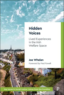 Voci ascunse: Experiențe trăite în spațiul asistenței sociale irlandeze - Hidden Voices: Lived Experiences in the Irish Welfare Space
