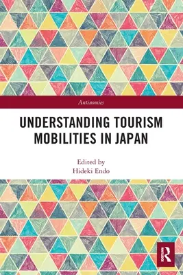 Înțelegerea mobilităților turistice în Japonia - Understanding Tourism Mobilities in Japan