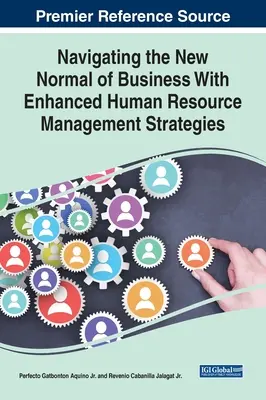 Navigarea în noua normalitate a afacerilor cu strategii îmbunătățite de gestionare a resurselor umane - Navigating the New Normal of Business With Enhanced Human Resource Management Strategies