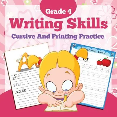 Grade 4 Writing Skills: Cursivă și practică de imprimare - Grade 4 Writing Skills: Cursive And Printing Practice