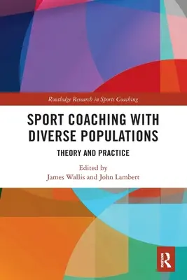 Coaching sportiv cu populații diverse: Teorie și practică - Sport Coaching with Diverse Populations: Theory and Practice