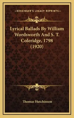 Balade lirice de William Wordsworth și S. T. Coleridge, 1798 (1920) - Lyrical Ballads by William Wordsworth and S. T. Coleridge, 1798 (1920)
