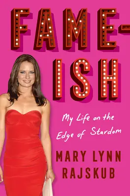 Fame-Ish: Viața mea la marginea starului - Fame-Ish: My Life at the Edge of Stardom