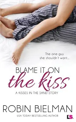 Dă vina pe sărut - Blame It on the Kiss