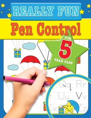 Really Fun Pen Control pentru copii de 5 ani: Activități distractive și educative privind abilitățile motorii pentru copiii de cinci ani - Really Fun Pen Control For 5 Year Olds: Fun & educational motor skill activities for five year old children