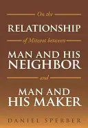 Despre relația Mitzvot între om și aproapele său și între om și creatorul său - On the Relationship of Mitzvot Between Man and His Neighbor and Man and His Maker