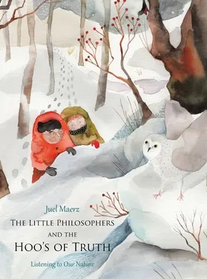Micii filozofi și Hoo's of Truth: Ascultarea naturii noastre - The Little Philosophers and the Hoo's of Truth: Listening to Our Nature