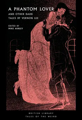 Un amant fantomă: Și alte povești întunecate de Vernon Lee - A Phantom Lover: And Other Dark Tales by Vernon Lee