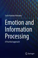 Emoția și procesarea informațiilor: O abordare practică - Emotion and Information Processing: A Practical Approach