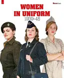 Femei în uniformă: 1939-1945 - Women in Uniform: 1939-1945