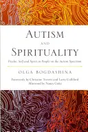 Autism și spiritualitate: Psyche, sine și spirit la persoanele din spectrul autist - Autism and Spirituality: Psyche, Self and Spirit in People on the Autism Spectrum