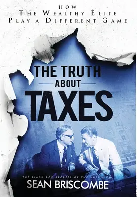 Adevărul despre impozite: Cum joacă elita bogată un joc diferit - The Truth About Taxes: How the Wealthy Elite Play a Different Game
