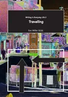 Scrisul în viața de zi cu zi 2: Călătoriile - Writing in Everyday Life 2: Travelling