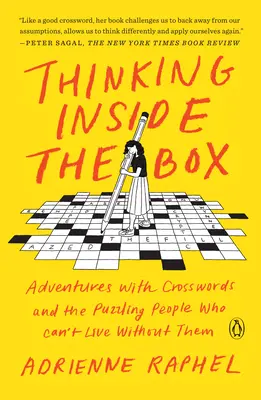 Thinking Inside the Box: Adventures with Crosswords and the Puzzling People Who Can't Live Without Them
