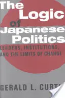 Logica politicii japoneze: Lideri, instituții și limitele schimbării - The Logic of Japanese Politics: Leaders, Institutions, and the Limits of Change