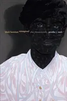 Feminismul negru reimaginat: După Intersecționalitate - Black Feminism Reimagined: After Intersectionality