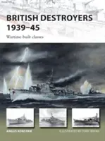 Distrugătoare britanice 1939-45: Clase construite pe timp de război - British Destroyers 1939-45: Wartime-Built Classes