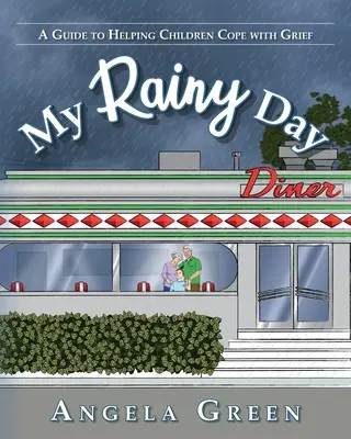 My Rainy Day (Ziua mea ploioasă): A Guide to Helping Children Cope with Grief (Un ghid pentru a-i ajuta pe copii să facă față durerii) - My Rainy Day: A Guide to Helping Children Cope with Grief