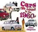 Mașinile pe care le-am iubit în anii 1960 - Cars We Loved in the 1960s
