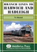 Linii secundare către Harwich și Hadleigh - Branch Lines to Harwich and Hadleigh