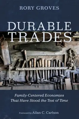 Durable Trades: Economii centrate pe familie care au trecut testul timpului - Durable Trades: Family-Centered Economies That Have Stood the Test of Time