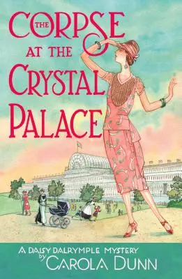 Cadavrul de la Palatul de Cristal: Un mister Daisy Dalrymple - The Corpse at the Crystal Palace: A Daisy Dalrymple Mystery