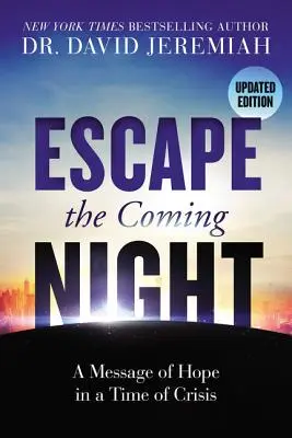 Scapă de noaptea care vine: Un mesaj de speranță într-o perioadă de criză - Escape the Coming Night: A Message of Hope in a Time of Crisis