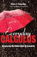 Calculul cotidian: Descoperirea matematicii ascunse din jurul nostru - Everyday Calculus: Discovering the Hidden Math All Around Us