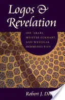 Logos și revelație: Ibn 'Arabi, Meister Eckhart și hermeneutica mistică - Logos & Revelation: Ibn 'Arabi, Meister Eckhart, and Mystical Hermeneutics