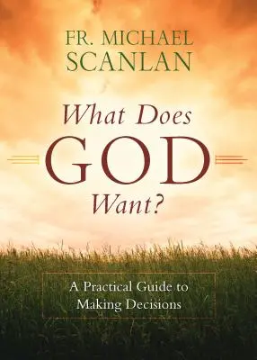 Ce vrea Dumnezeu? - What Does God Want?