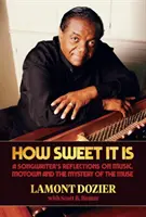 How Sweet It Is: Reflecțiile unui compozitor despre muzică, Motown și misterul muzei (How Sweet It Is: A Songwriter's Reflections on Music, Motown and the Mystery of the Muse) - How Sweet It Is: A Songwriter's Reflections on Music, Motown and the Mystery of the Muse