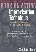 Carte despre actorie: Improvizație actoricească în timp ce rostește replici scrise - Book on Acting: Improvising Acting While Speaking Scripted Lines