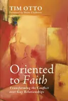 Orientați spre credință: Transformarea conflictului cu privire la relațiile homosexuale - Oriented to Faith: Transforming the Conflict Over Gay Relationships