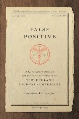 False Positive: Un an de erori, omisiuni și corectitudine politică în New England Journal of Medicine - False Positive: A Year of Error, Omission, and Political Correctness in the New England Journal of Medicine