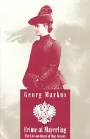 Crima de la Mayerling - Viața și moartea lui Mary Vetsera - Crime at Mayerling - The Life & Death of Mary Vetsera
