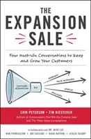 Vânzarea de expansiune: Four Must-Win Conversations to Keep and Grow Your Customers (Patru conversații care trebuie câștigate pentru a vă păstra și crește numărul de clienți) - The Expansion Sale: Four Must-Win Conversations to Keep and Grow Your Customers