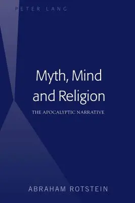 Mit, minte și religie: Narațiunea apocaliptică - Myth, Mind and Religion: The Apocalyptic Narrative