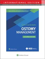 Wound, Ostomy and Continence Nurses Society Core Curriculum: Managementul ostomiei - Wound, Ostomy and Continence Nurses Society Core Curriculum: Ostomy Management