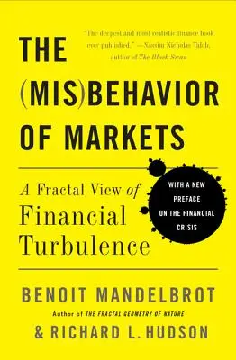 Comportamentul greșit al piețelor: O viziune fractală a turbulențelor financiare - The Misbehavior of Markets: A Fractal View of Financial Turbulence