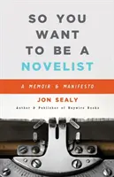 Deci vrei să fii romancier - So You Want to Be a Novelist