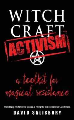 Witchcraft Activism: Un set de instrumente pentru rezistența magică (include vrăji pentru justiție socială, drepturi civile, mediu și multe altele) - Witchcraft Activism: A Toolkit for Magical Resistance (Includes Spells for Social Justice, Civil Rights, the Environment, and More)