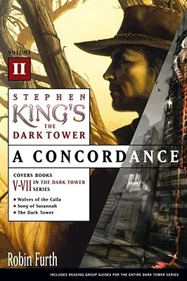 Turnul întunecat al lui Stephen King: O Concordanță, Volumul II - Stephen King's the Dark Tower: A Concordance, Volume II