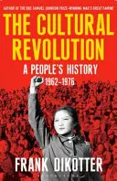 Revoluția culturală - O istorie a poporului, 1962-1976 - Cultural Revolution - A People's History, 1962-1976