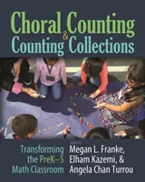 Choral Counting & Counting Collections: Transformarea clasei de matematică Prek-5 - Choral Counting & Counting Collections: Transforming the Prek-5 Math Classroom