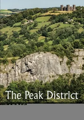 The Peak District: Peisaj și geologie - The Peak District: Landscape and Geology